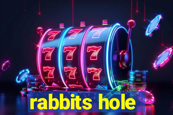 rabbits hole