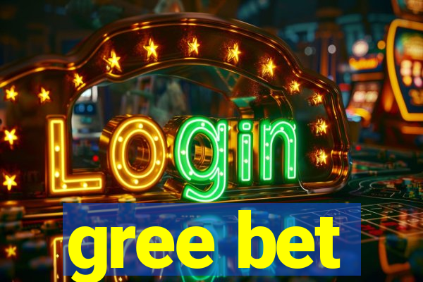 gree bet