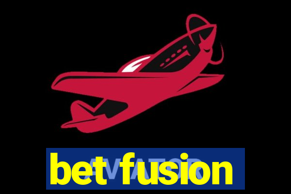 bet fusion