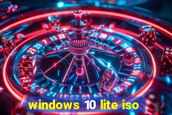 windows 10 lite iso