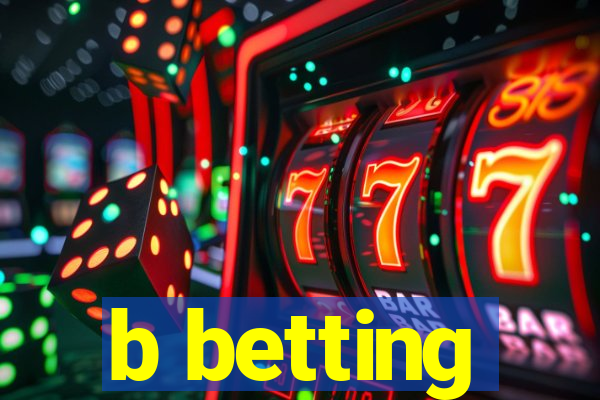 b betting