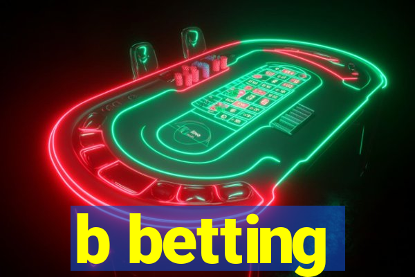 b betting