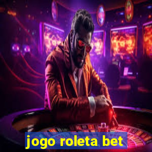 jogo roleta bet