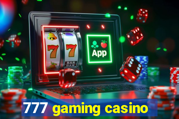 777 gaming casino