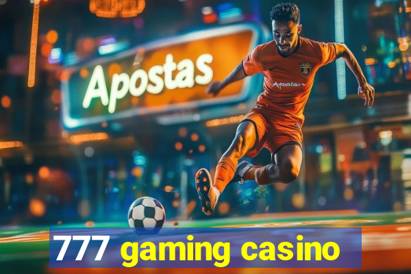 777 gaming casino