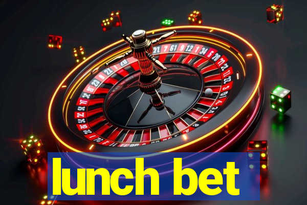 lunch bet