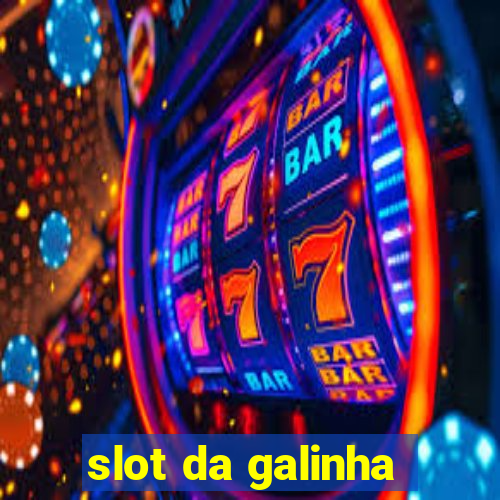 slot da galinha