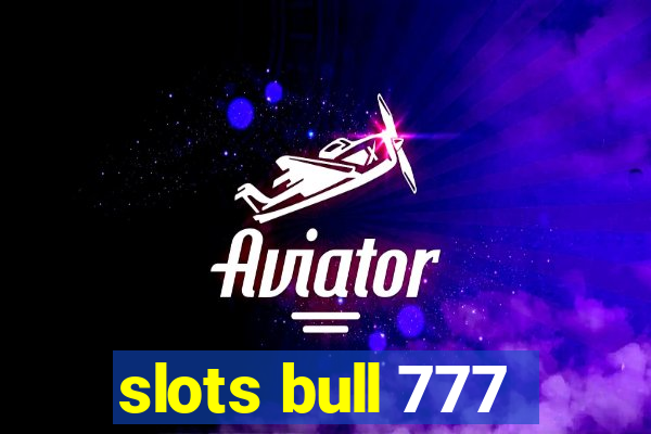 slots bull 777