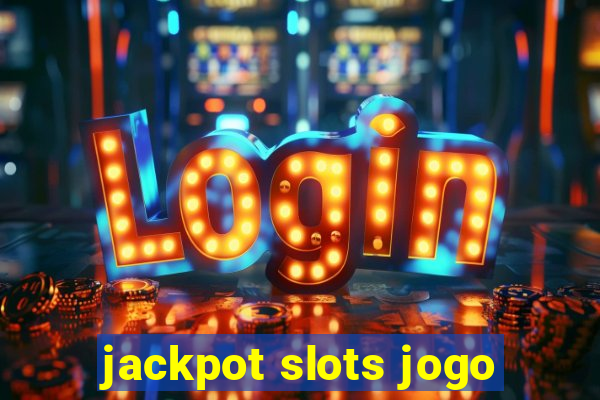 jackpot slots jogo