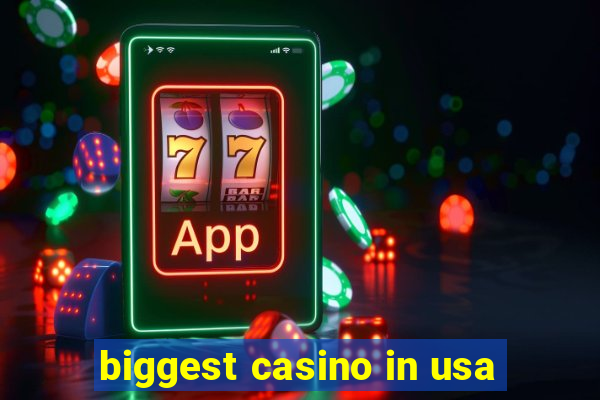 biggest casino in usa