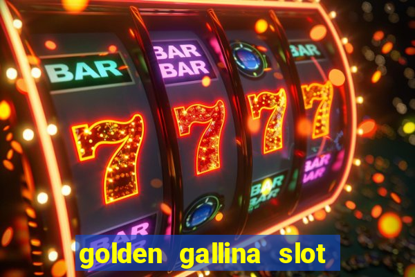 golden gallina slot free play