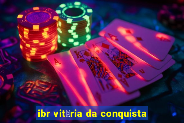 ibr vit贸ria da conquista