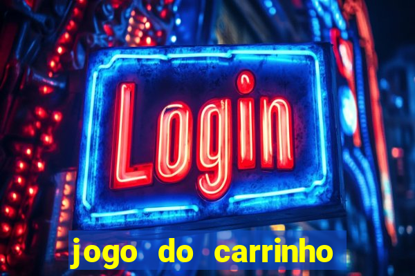 jogo do carrinho que ganha dinheiro