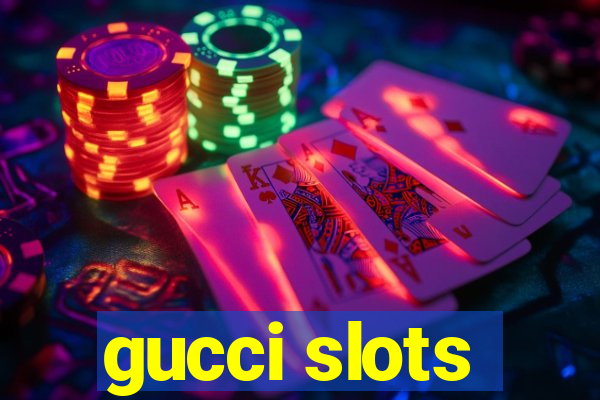 gucci slots