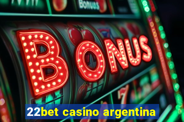 22bet casino argentina