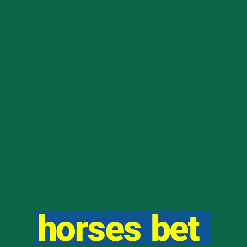 horses bet