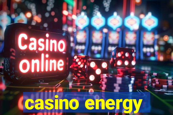 casino energy