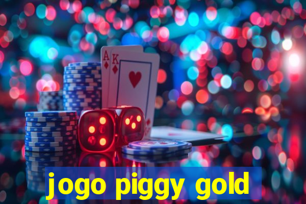 jogo piggy gold