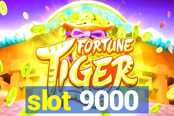 slot 9000