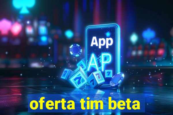 oferta tim beta