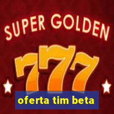 oferta tim beta