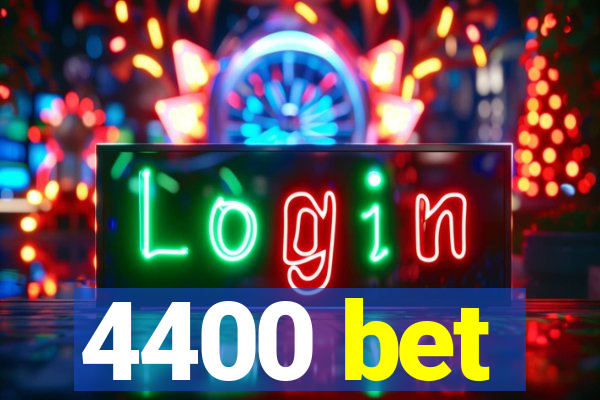 4400 bet