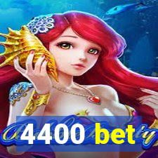 4400 bet