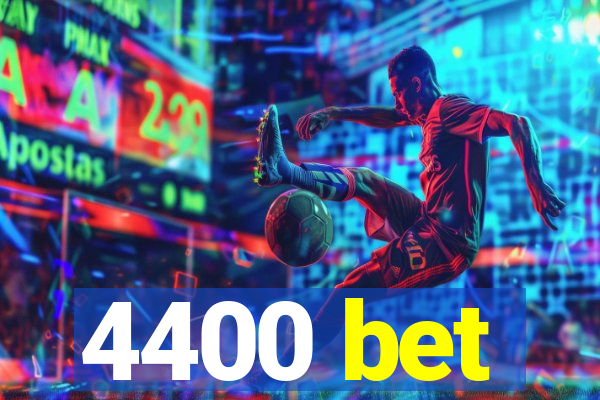 4400 bet