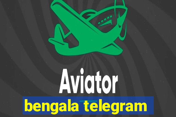 bengala telegram