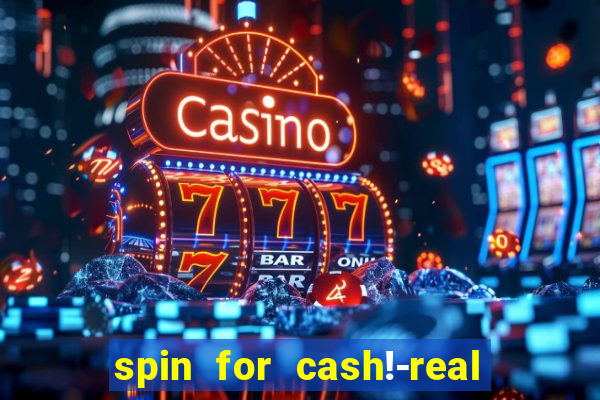 spin for cash!-real money slots game