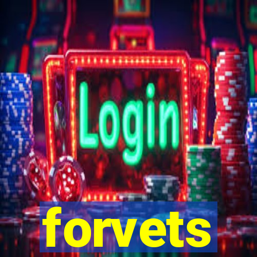 forvets