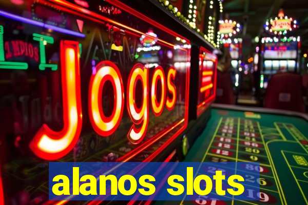 alanos slots