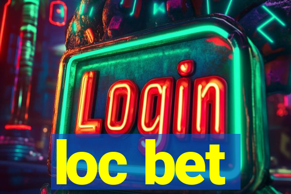 loc bet