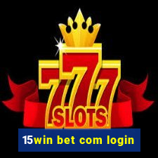 15win bet com login