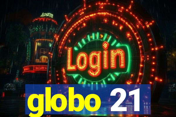 globo 21