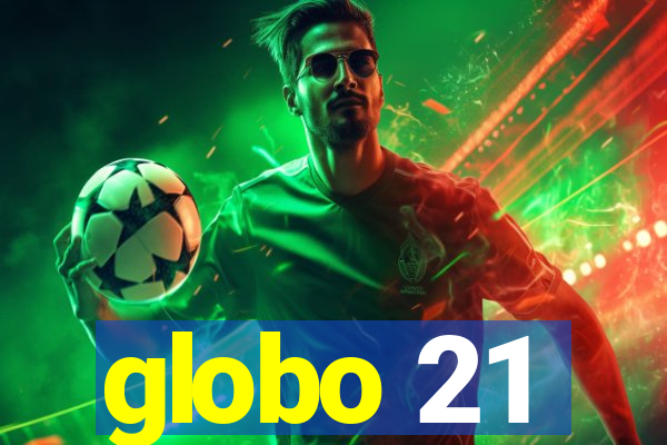 globo 21