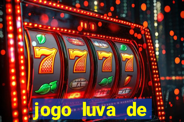 jogo luva de pedreiro cassino