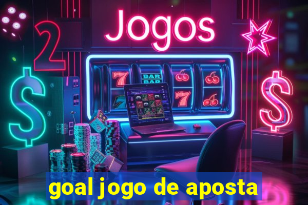 goal jogo de aposta