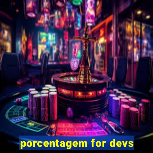 porcentagem for devs