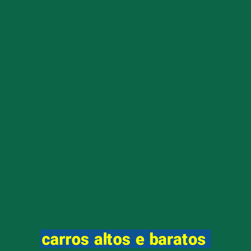 carros altos e baratos