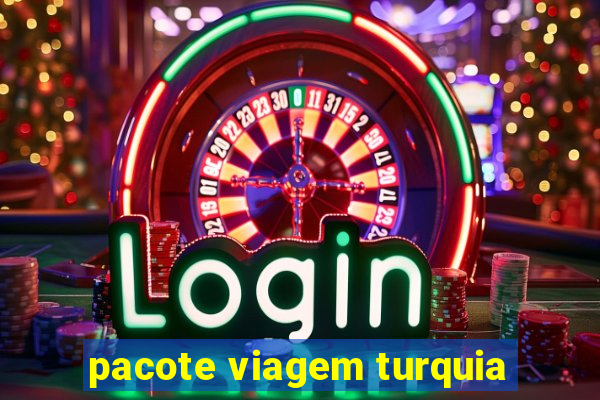 pacote viagem turquia