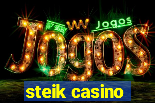 steik casino