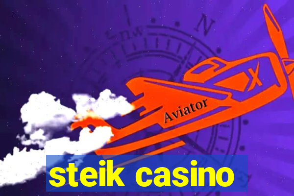 steik casino