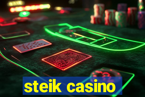 steik casino