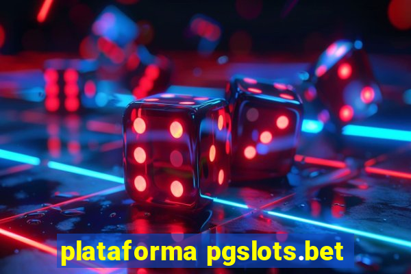 plataforma pgslots.bet