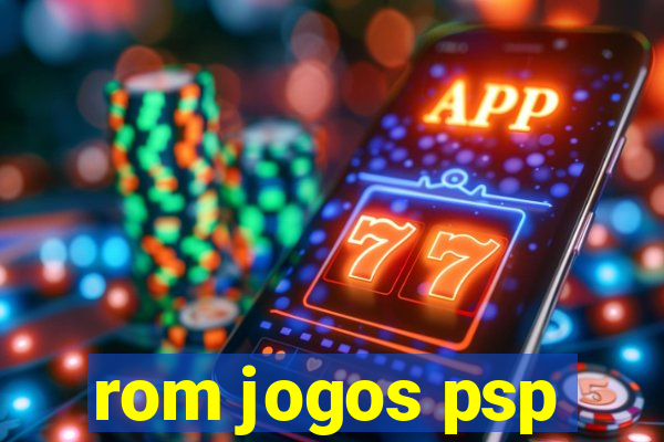 rom jogos psp