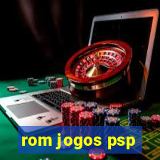 rom jogos psp