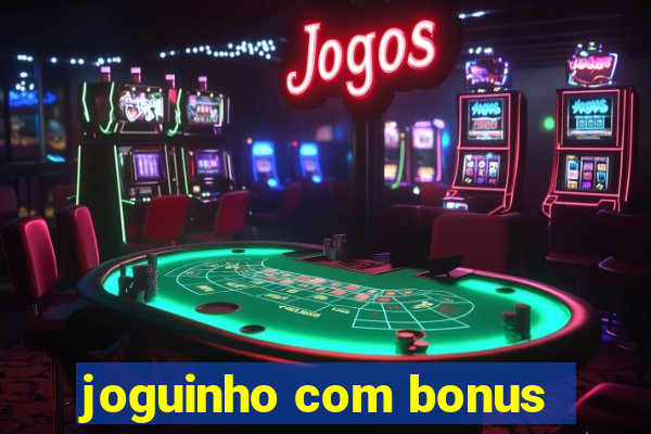 joguinho com bonus