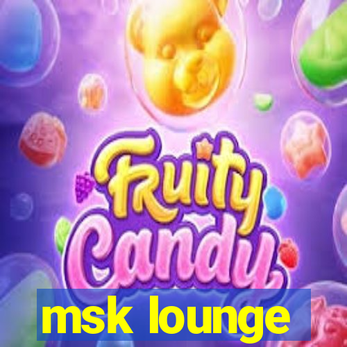 msk lounge