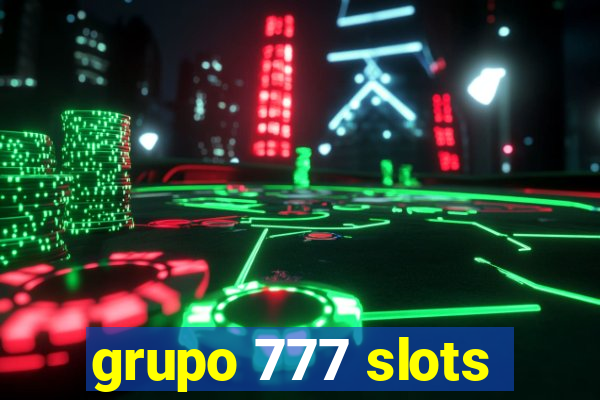 grupo 777 slots